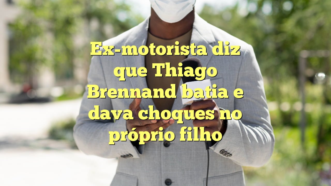 Thiago Brennand agredia o filho, diz ex-funcionário do empresário