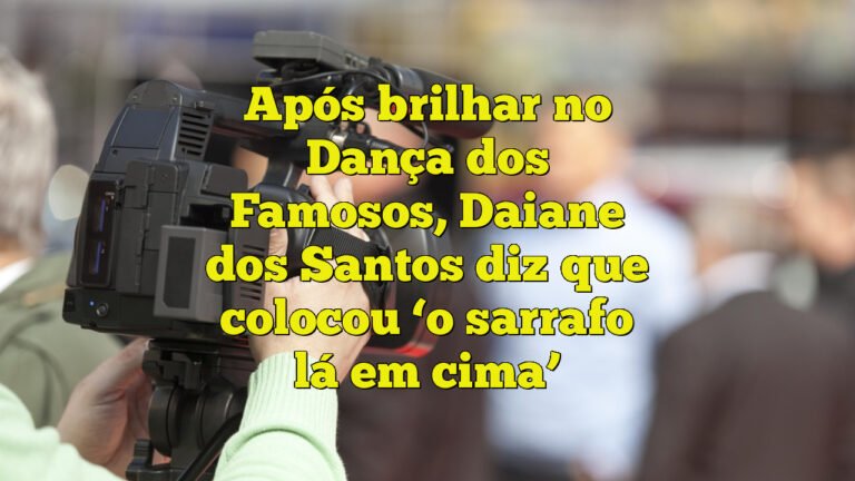 Após brilhar no Dança dos Famosos, Daiane dos Santos diz que colocou ‘o sarrafo lá em cima’