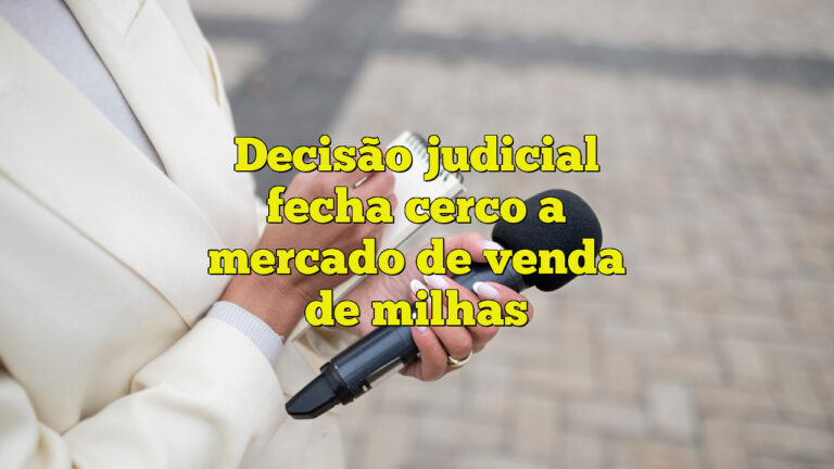 Decisão judicial fecha cerco a mercado de venda de milhas