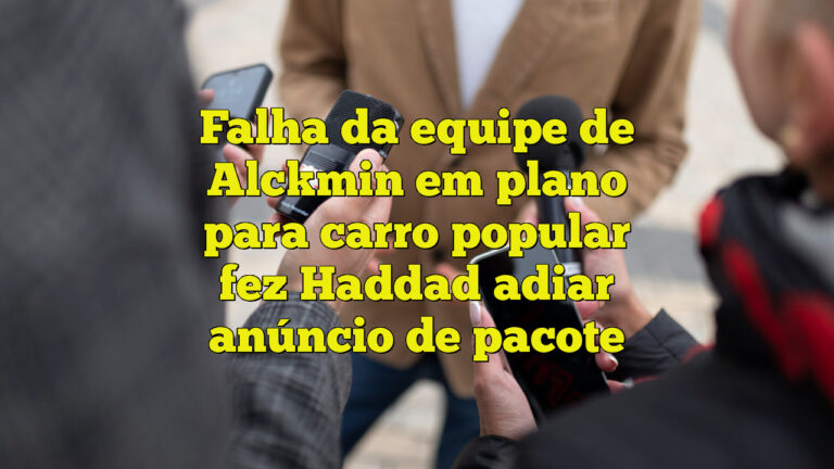 Falha da equipe de Alckmin em plano para carro popular fez Haddad adiar anúncio de pacote