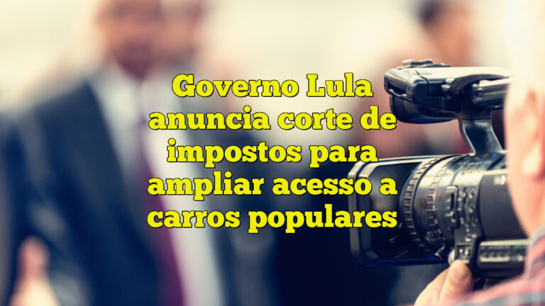 Governo Lula anuncia corte de impostos para ampliar acesso a carros populares