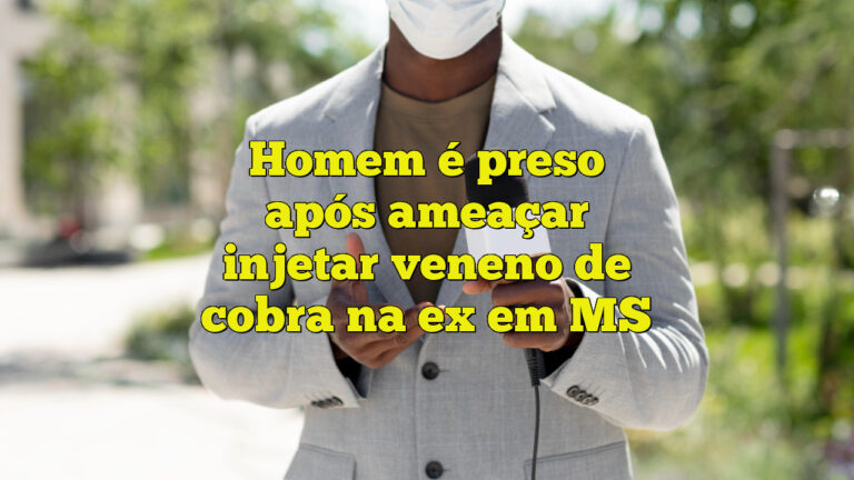 Homem é preso após ameaçar injetar veneno de cobra na ex em MS