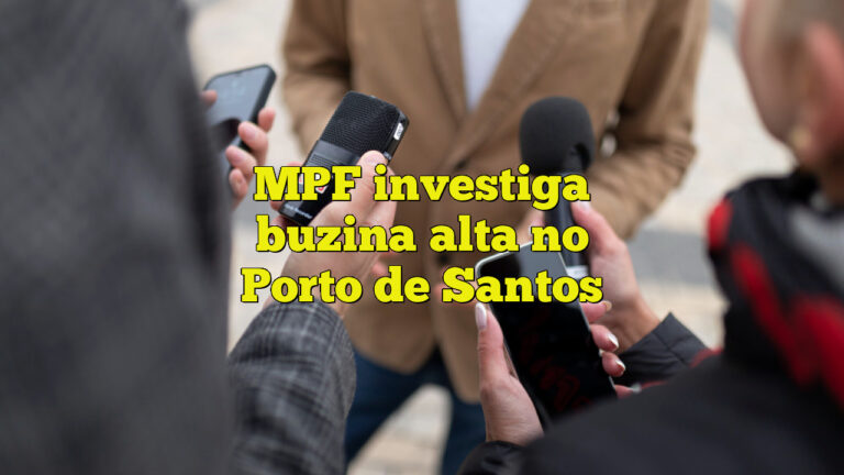 MPF investiga buzina alta no Porto de Santos