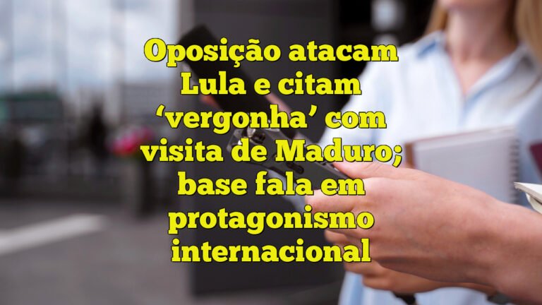 Oposição atacam Lula e citam ‘vergonha’ com visita de Maduro; base fala em protagonismo internacional