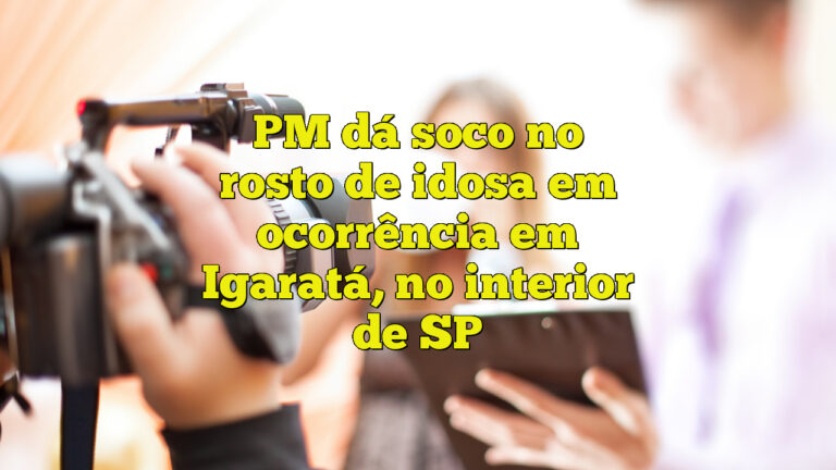 PM dá soco no rosto de idosa em ocorrência em Igaratá, no interior de SP