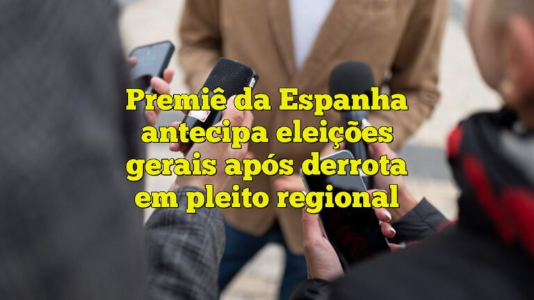 Premiê da Espanha antecipa eleições gerais após derrota em pleito regional