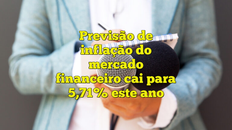 Previsão de inflação do mercado financeiro cai para 5,71% este ano