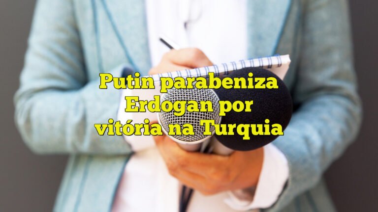 Putin parabeniza Erdogan por vitória na Turquia