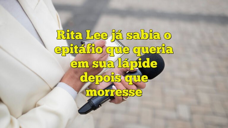 Rita Lee já sabia o epitáfio que queria em sua lápide depois que morresse