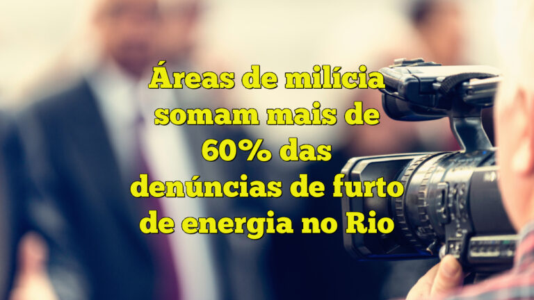 Áreas de milícia somam mais de 60% das denúncias de furto de energia no Rio