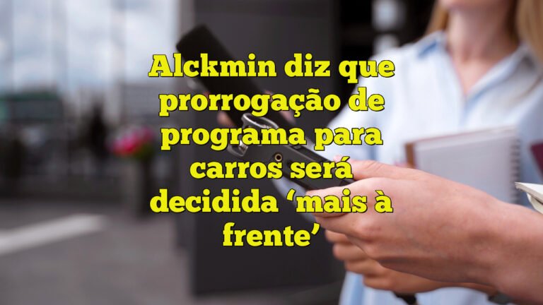 Alckmin diz que prorrogação de programa para carros será decidida ‘mais à frente’