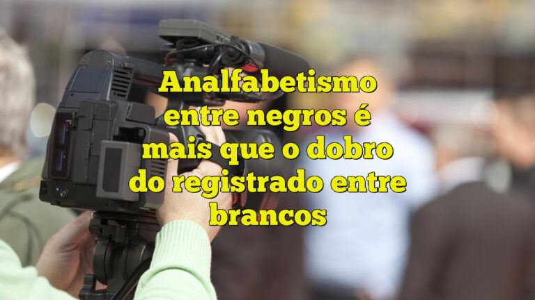 Analfabetismo entre negros é mais que o dobro do registrado entre brancos