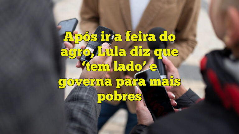 Após ir a feira do agro, Lula diz que ‘tem lado’ e governa para mais pobres