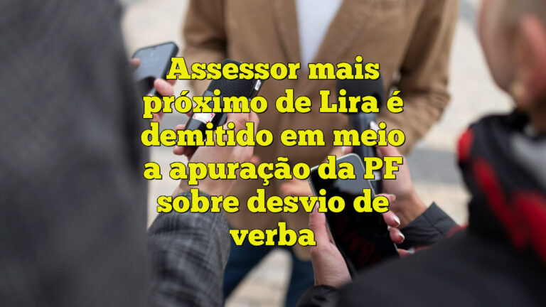 Assessor mais próximo de Lira é demitido em meio a apuração da PF sobre desvio de verba