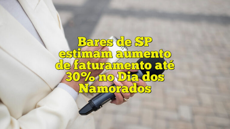 Bares de SP estimam aumento de faturamento até 30% no Dia dos Namorados