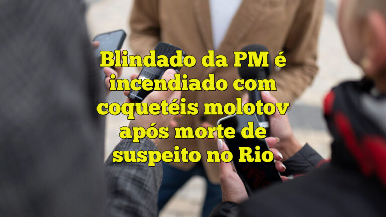 Blindado da PM é incendiado com coquetéis molotov após morte de suspeito no Rio