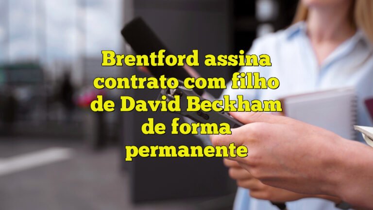 Brentford assina contrato com filho de David Beckham de forma permanente