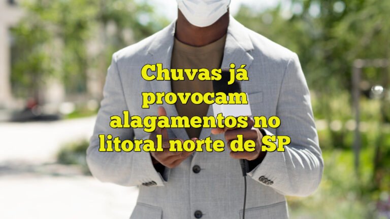 Chuvas já provocam alagamentos no litoral norte de SP