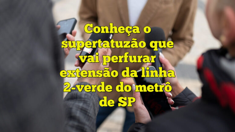 Conheça o supertatuzão que vai perfurar extensão da linha 2-verde do metrô de SP