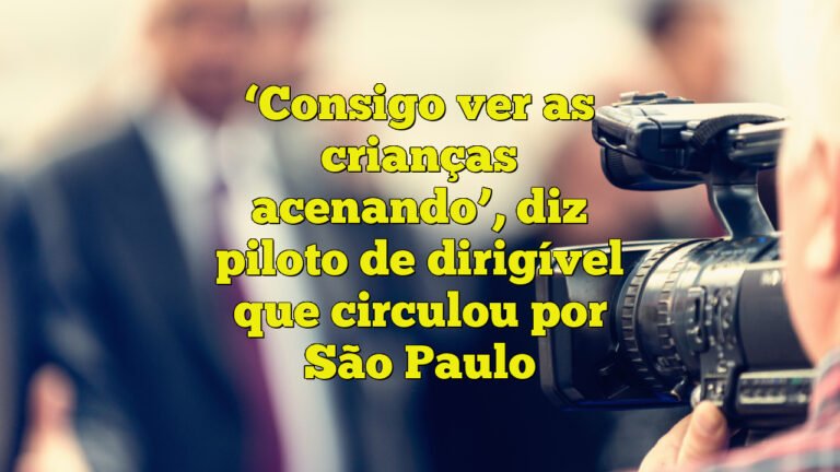 ‘Consigo ver as crianças acenando’, diz piloto de dirigível que circulou por São Paulo
