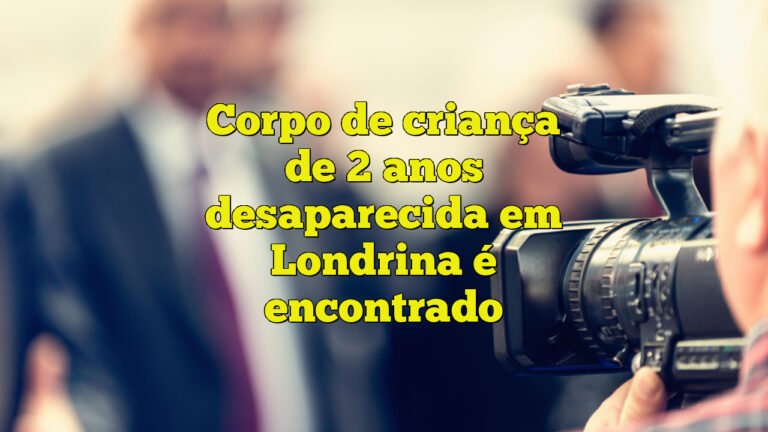 Corpo de criança de 2 anos desaparecida em Londrina é encontrado