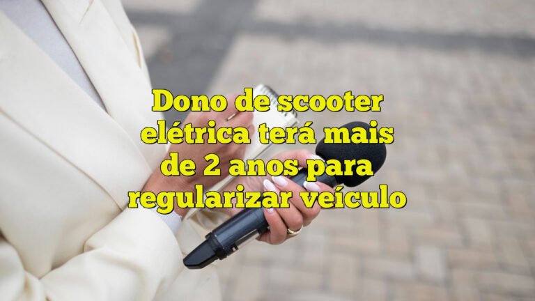 Dono de scooter elétrica terá mais de 2 anos para regularizar veículo