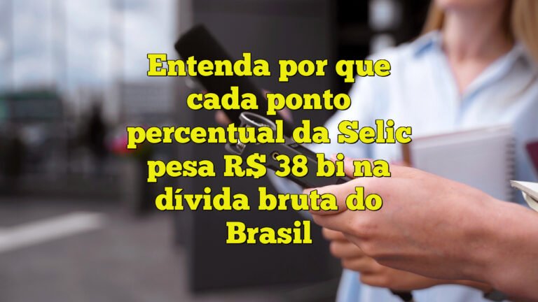 Entenda por que cada ponto percentual da Selic pesa R$ 38 bi na dívida bruta do Brasil