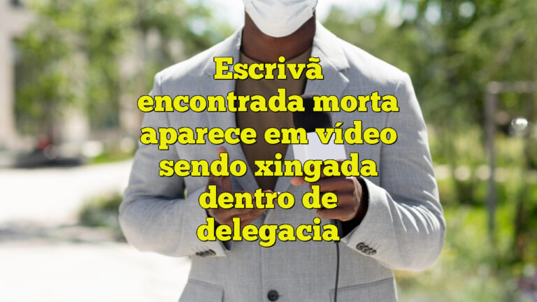 Escrivã encontrada morta aparece em vídeo sendo xingada dentro de delegacia