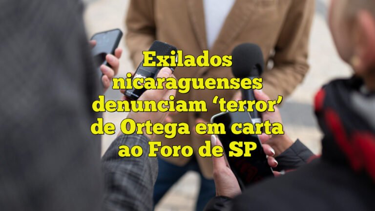 Exilados nicaraguenses denunciam ‘terror’ de Ortega em carta ao Foro de SP