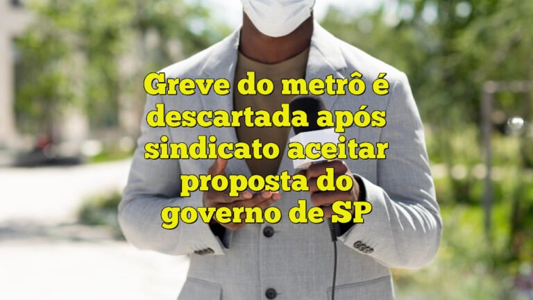 Greve do metrô é descartada após sindicato aceitar proposta do governo de SP