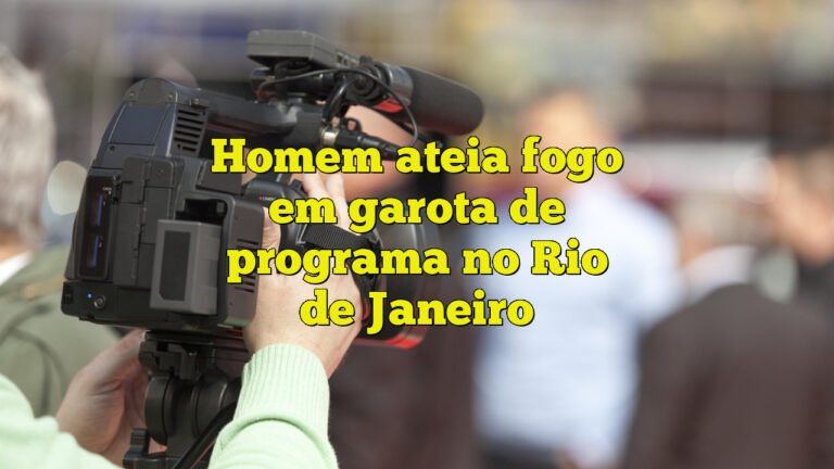 Homem ateia fogo em garota de programa no Rio de Janeiro