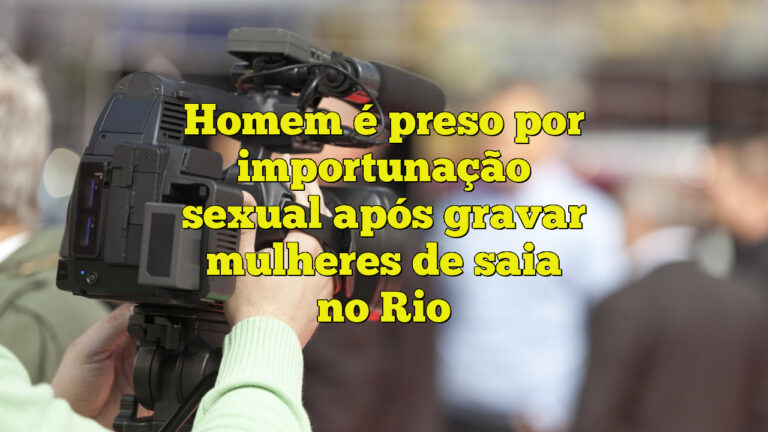 Homem é preso por importunação sexual após gravar mulheres de saia no Rio