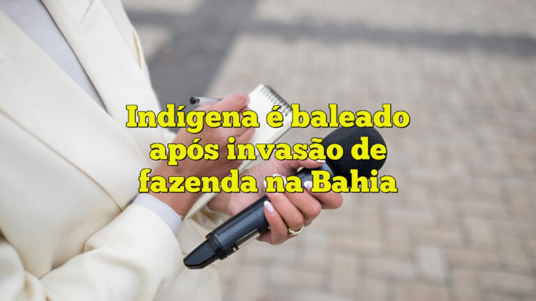 Indígena é baleado após invasão de fazenda na Bahia