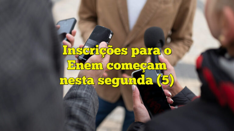 Inscrições para o Enem começam nesta segunda (5)