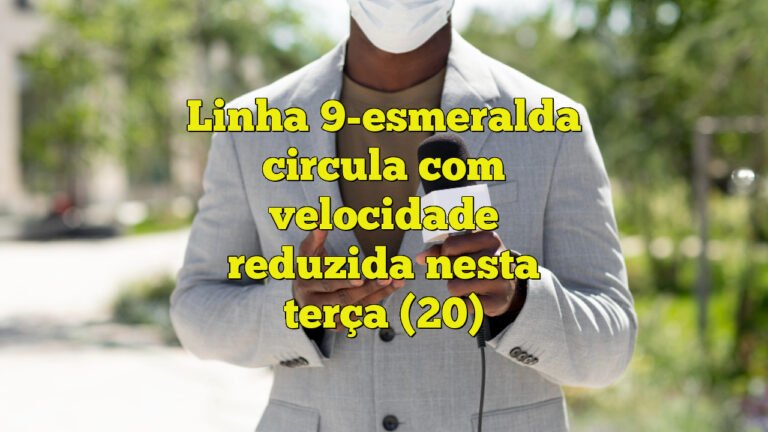 Linha 9-esmeralda circula com velocidade reduzida nesta terça (20)