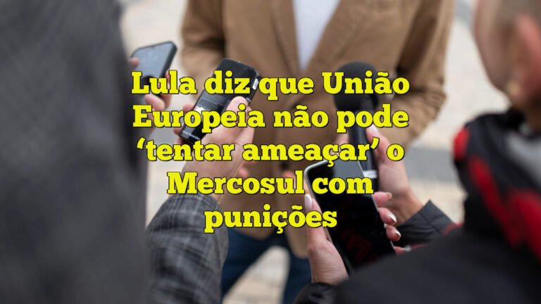 Lula diz que União Europeia não pode ‘tentar ameaçar’ o Mercosul com punições