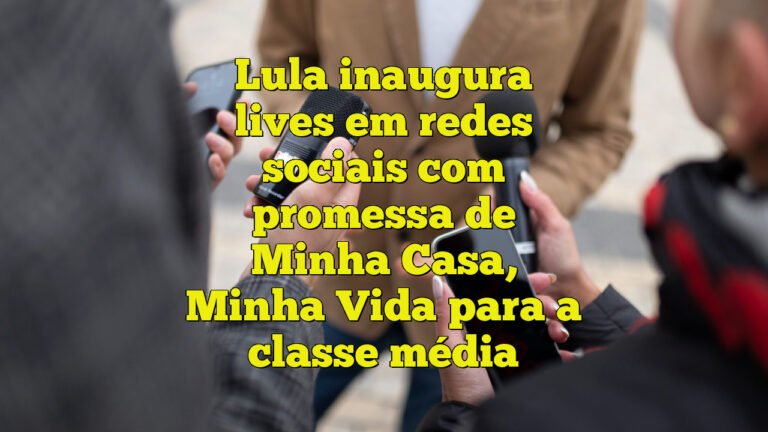 Lula inaugura lives em redes sociais com promessa de Minha Casa, Minha Vida para a classe média
