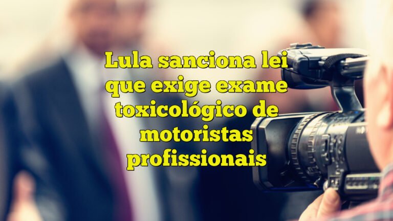 Lula sanciona lei que exige exame toxicológico de motoristas profissionais