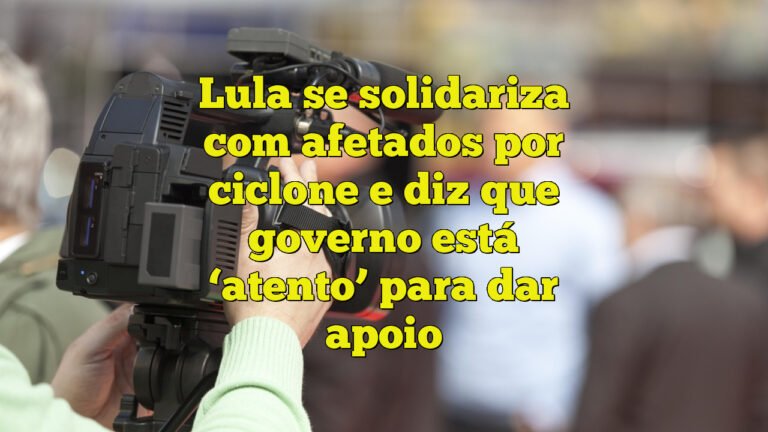 Lula se solidariza com afetados por ciclone e diz que governo está ‘atento’ para dar apoio