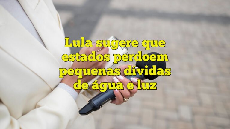 Lula sugere que estados perdoem pequenas dívidas de água e luz