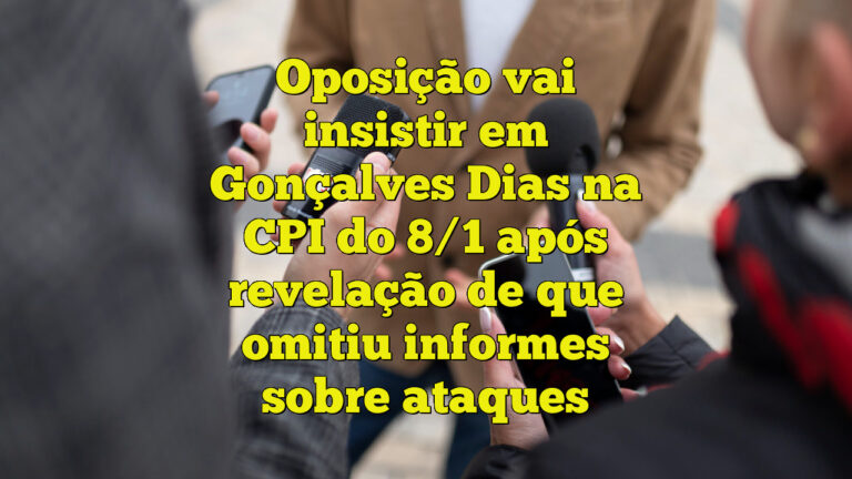 Oposição vai insistir em Gonçalves Dias na CPI do 8/1 após revelação de que omitiu informes sobre ataques