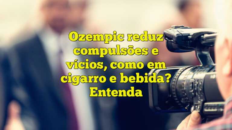 Ozempic reduz compulsões e vícios, como em cigarro e bebida? Entenda