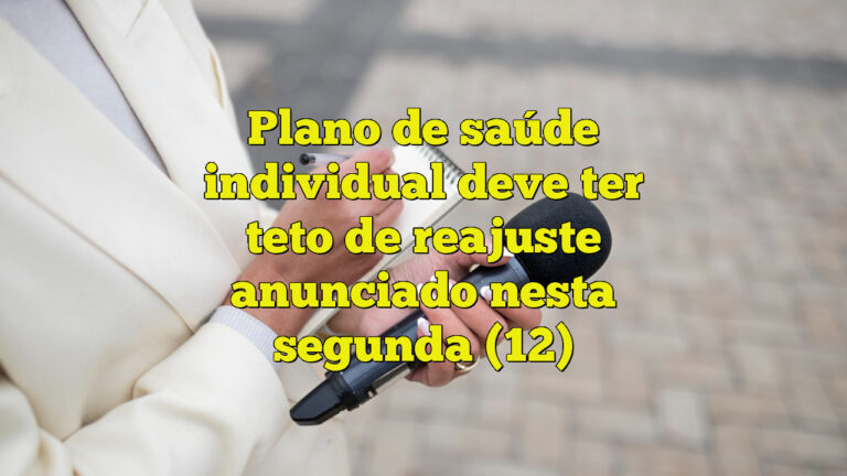 Plano de saúde individual deve ter teto de reajuste anunciado nesta segunda (12)