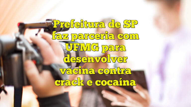 Prefeitura de SP faz parceria com UFMG para desenvolver vacina contra crack e cocaína