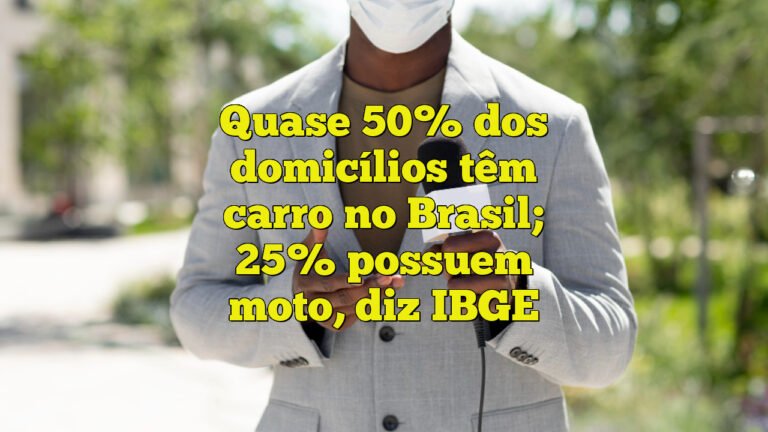 Quase 50% dos domicílios têm carro no Brasil; 25% possuem moto, diz IBGE