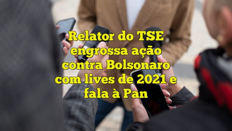 Relator do TSE engrossa ação contra Bolsonaro com lives de 2021 e fala à Pan