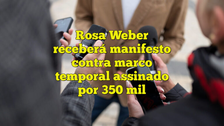 Rosa Weber receberá manifesto contra marco temporal assinado por 350 mil