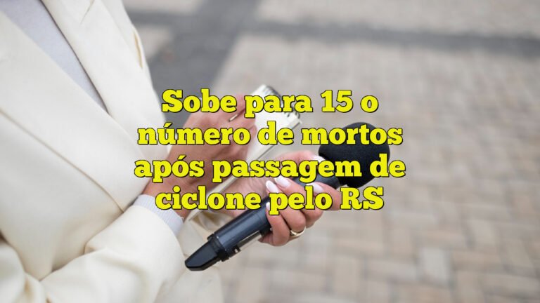 Sobe para 15 o número de mortos após passagem de ciclone pelo RS