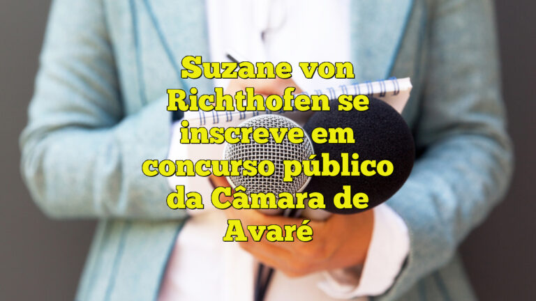 Suzane von Richthofen se inscreve em concurso público da Câmara de Avaré