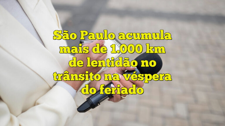 São Paulo acumula mais de 1.000 km de lentidão no trânsito na véspera do feriado